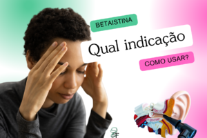 Leia mais sobre o artigo Para que serve a Betaistina? Benefícios e Usos Clínicos